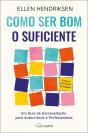 Como Ser Bom O Suficiente - Preview