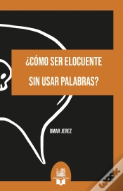 Capa do artigo ¿Cómo Ser Elocuente Sin Usar Palabras?
