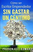 Como Ser Escritor Emprendedor Sin Gastar Un Centimo
