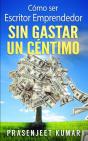 Como Ser Escritor Emprendedor Sin Gastar Un Centimo - Preview