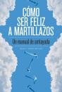 Cómo Ser Feliz A Martillazos - Preview