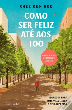 Capa do artigo Como Ser Feliz Até Aos 100