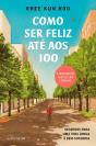 Como Ser Feliz Até Aos 100 - Preview