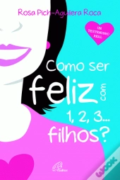 Como Ser Feliz Com 1,2,3... Filhos?