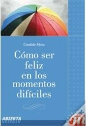 Capa do artigo Como Ser Feliz En Los Momentos Difíciles