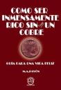 Como Ser Inmensamente Rico Sin Tener Un Cobre - Preview