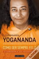 Como Ser Sempre Feliz