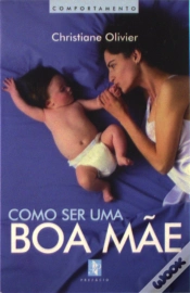 Capa do artigo Como Ser Uma Boa Mãe