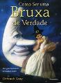 Como Ser Uma Bruxa de Verdade - Preview