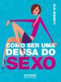 Como Ser Uma Deusa do Sexo - Preview