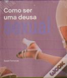 Como Ser uma Deusa Sexual