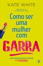 Como Ser uma Mulher com Garra - Preview