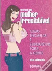 Capa do artigo Como ser uma mulher irresistível