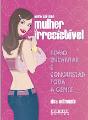 Como ser uma mulher irresistível - Preview