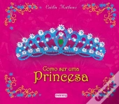 Como Ser Uma Princesa