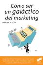 Cómo Ser Un Galáctico Del Marketing - Preview