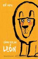 Cómo Ser Un León