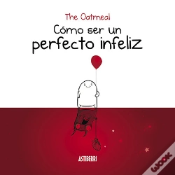 Capa do artigo Cómo Ser Un Perfecto Infeliz