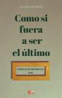 Como Si Fuera A Ser El Último - Preview