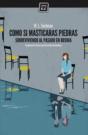 Como Si Masticaras Piedras - Preview
