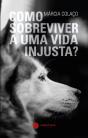 Como Sobreviver a uma Vida Injusta? - Preview