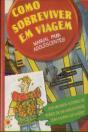 Como Sobreviver em Viagem - Preview