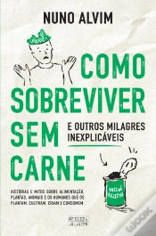 Capa do artigo Como Sobreviver sem Carne e Outros Milagres Inexplicáveis