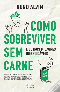 Capa do artigo Como Sobreviver sem Carne e Outros Milagres Inexplicáveis