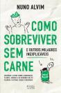 Como Sobreviver sem Carne e Outros Milagres Inexplicáveis - Preview