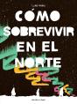 Como Sobrevivir En El Norte - Preview