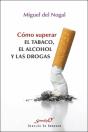 Cómo Superar El Tabaco, El Alcohol Y Las Drogas - Preview