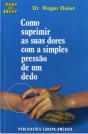 Como Suprimir as suas Dores com a Simples Pressão de um Dedo - Preview