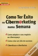 Como ter Êxito no Ciberm@rketing numa Semana