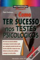 Como Ter Sucesso nos Testes Psicológicos