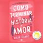 Como Terminar Uma História de Amor - Preview