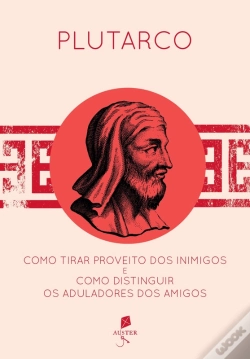 Capa do artigo Como Tirar Proveito Dos Inimigos E Como Distinguir Os Aduladores Dos Amigos