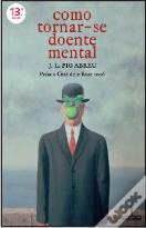 Como Tornar-se Doente Mental