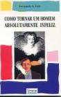 Como Tornar um Homem Absolutamente Infeliz - Preview