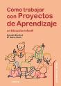 Cómo Trabajar Con Proyectos De Aprendizaje En Educación Infantil - Preview