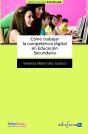 Cómo Trabajar La Competencia Digital En Educación Secundaria - Preview