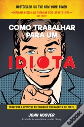 Como Trabalhar para um Idiota