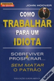 Capa do artigo Como Trabalhar para um Idiota