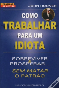 Capa do artigo Como Trabalhar para um Idiota