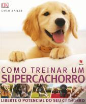 Como Treinar um Supercachorro