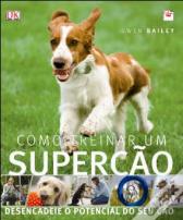 Como Treinar um Supercão