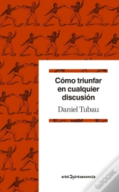 Cómo Triunfar En Cualquier Discusión