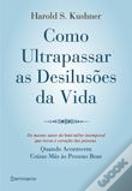 Como Ultrapassar as Desilusões da Vida