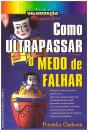 Como Ultrapassar o Medo de Falhar - Preview