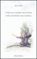Como um Choque Emocional Pode Acordar uma Doença