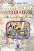 Como Usar a Televisão na Sala de Aula